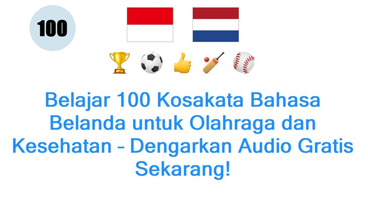 Belajar 100 Kosakata Bahasa Belanda untuk Olahraga dan Kesehatan – Dengarkan Audio Gratis Sekarang!